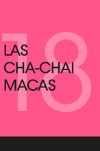 Cargar imagen en el visor de la galería, #18 - Las Cha-Chai Macas
